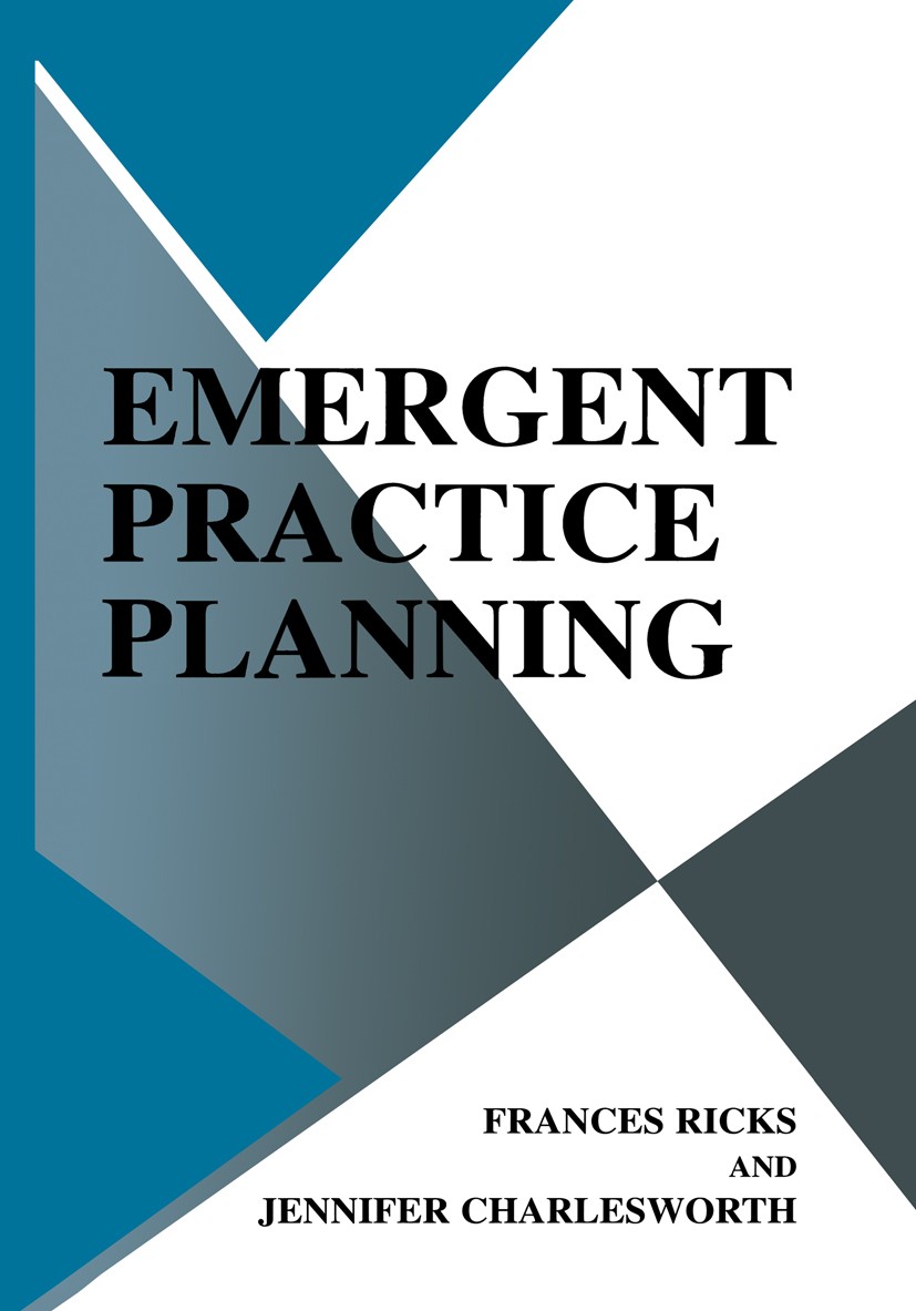 Titlebook: Emergent Practice Planning; Frances Ricks,Jennifer Charlesworth Book 2003 Kluwer Academic/Plenum Publishers, New York 2003 assessment.eval Titlebook: Emergent Practice Planning; Frances Ricks,Jennifer Charlesworth Book 2003 Kluwer Academic/Plenum Publishers, New York 2003 assessment.eval