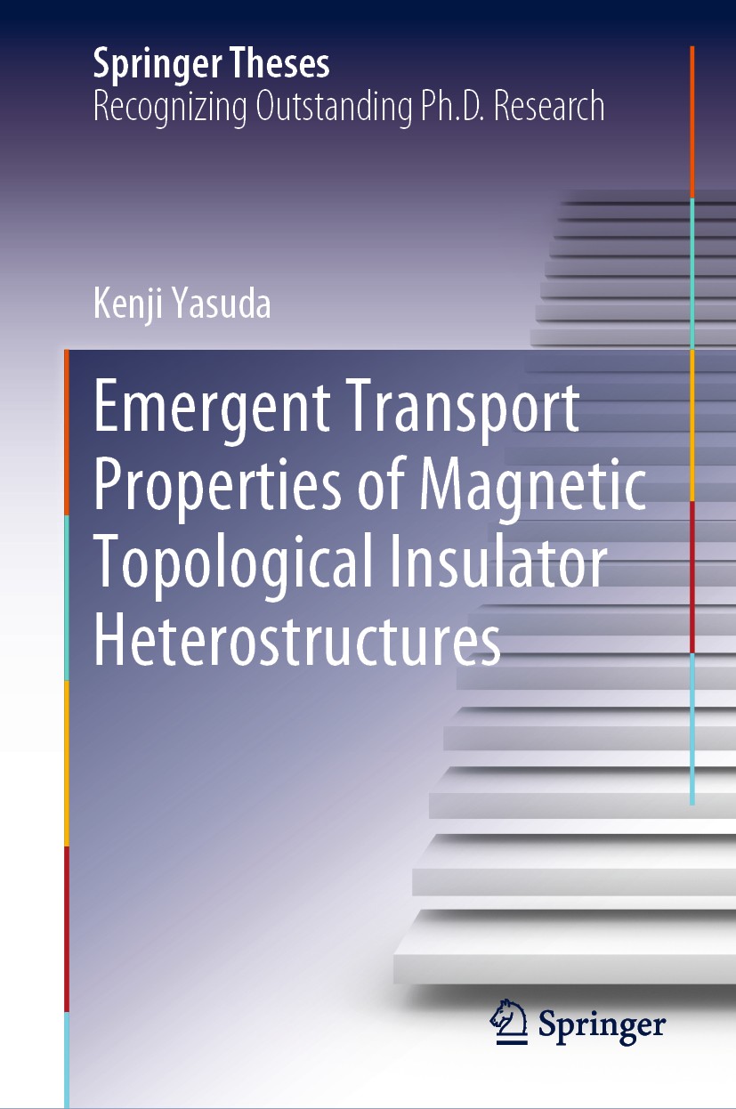 Titlebook: Emergent Transport Properties of Magnetic Topological Insulator Heterostructures; Kenji Yasuda Book 2020 Springer Nature Singapore Pte Ltd Titlebook: Emergent Transport Properties of Magnetic Topological Insulator Heterostructures; Kenji Yasuda Book 2020 Springer Nature Singapore Pte Ltd