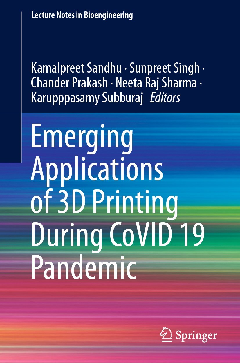 Titlebook: Emerging Applications of 3D Printing During CoVID 19 Pandemic; Kamalpreet Sandhu,Sunpreet Singh,Karupppasamy Subb Book 2022 The Editor(s) Titlebook: Emerging Applications of 3D Printing During CoVID 19 Pandemic; Kamalpreet Sandhu,Sunpreet Singh,Karupppasamy Subb Book 2022 The Editor(s)
