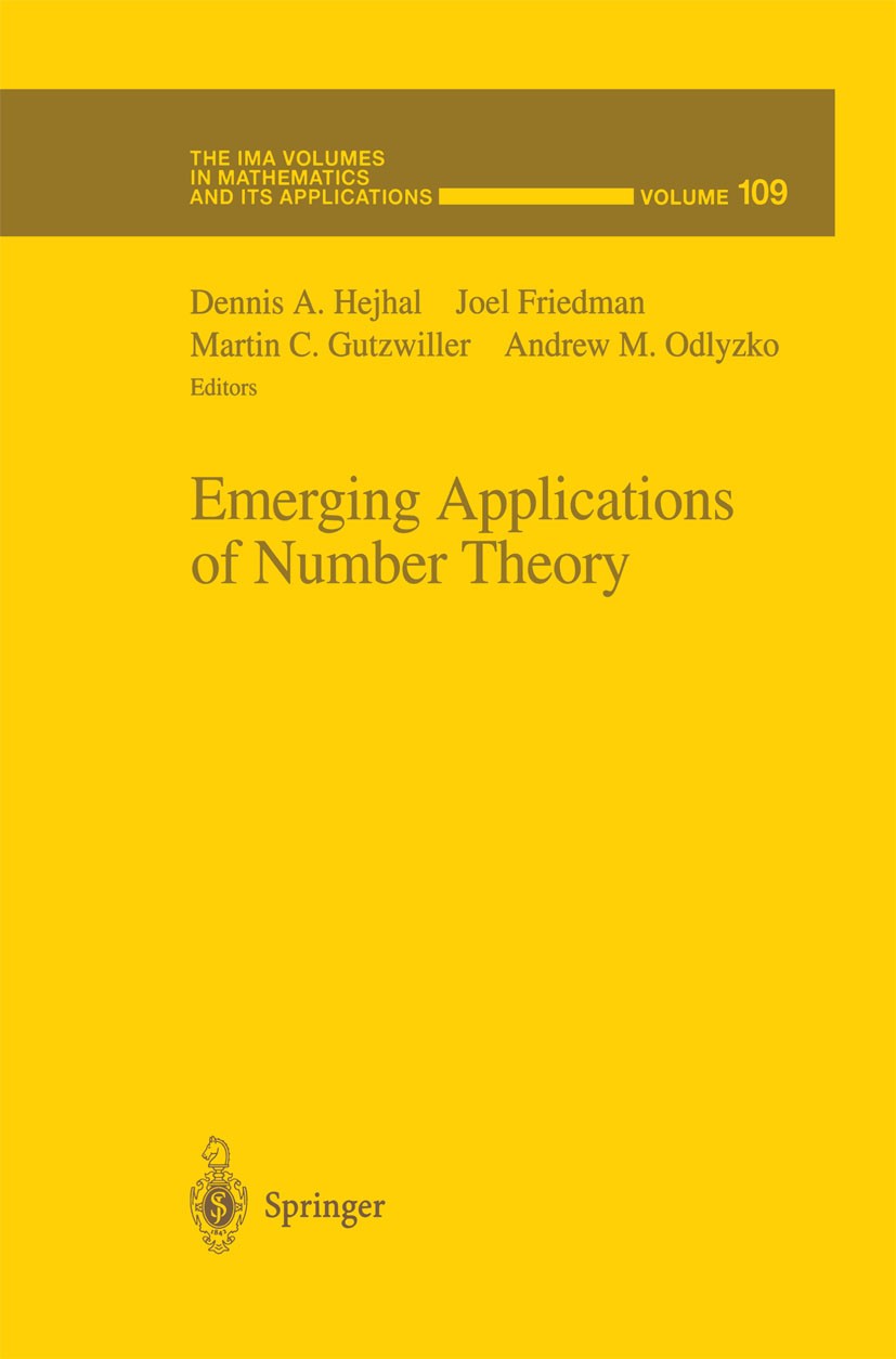 Titlebook: Emerging Applications of Number Theory; Dennis A. Hejhal,Joel Friedman,Andrew M. Odlyzko Book 1999 Springer-Verlag New York, Inc. 1999 Hyp Titlebook: Emerging Applications of Number Theory; Dennis A. Hejhal,Joel Friedman,Andrew M. Odlyzko Book 1999 Springer-Verlag New York, Inc. 1999 Hyp