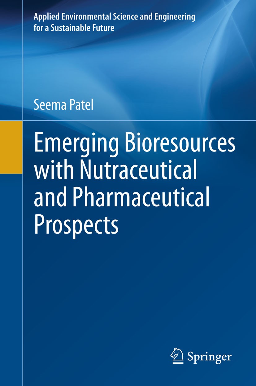 Titlebook: Emerging Bioresources with Nutraceutical and Pharmaceutical Prospects; Seema Patel Book 2015 Springer International Publishing Switzerland Titlebook: Emerging Bioresources with Nutraceutical and Pharmaceutical Prospects; Seema Patel Book 2015 Springer International Publishing Switzerland