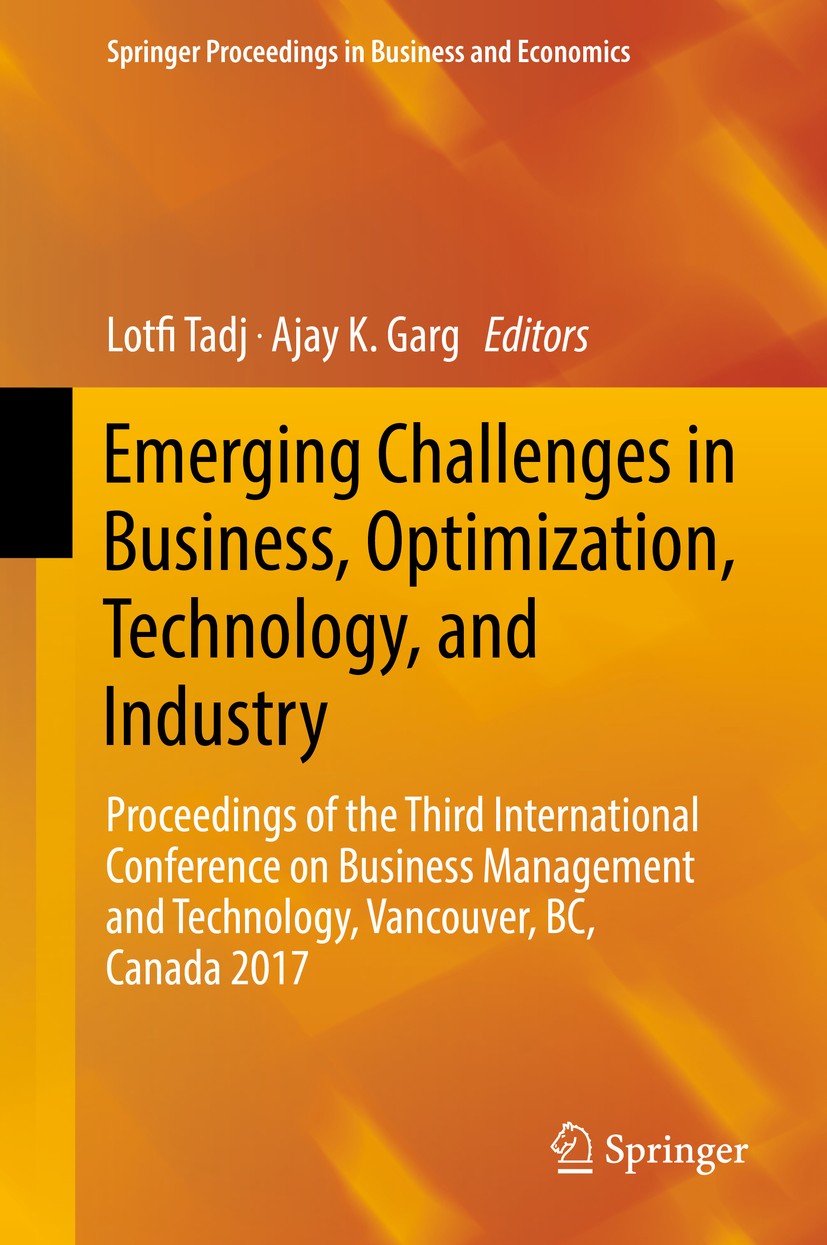 Titlebook: Emerging Challenges in Business, Optimization, Technology, and Industry; Proceedings of the T Lotfi Tadj,Ajay K. Garg Conference proceeding Titlebook: Emerging Challenges in Business, Optimization, Technology, and Industry; Proceedings of the T Lotfi Tadj,Ajay K. Garg Conference proceeding
