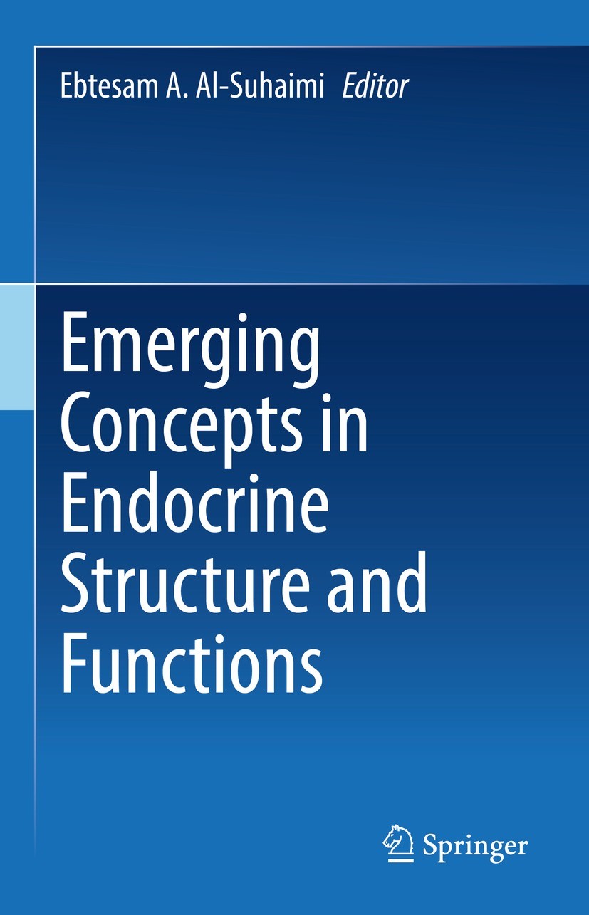 Titlebook: Emerging Concepts in Endocrine Structure and Functions; Ebtesam A. Al-Suhaimi Book 2022 The Editor(s) (if applicable) and The Author(s), u Titlebook: Emerging Concepts in Endocrine Structure and Functions; Ebtesam A. Al-Suhaimi Book 2022 The Editor(s) (if applicable) and The Author(s), u
