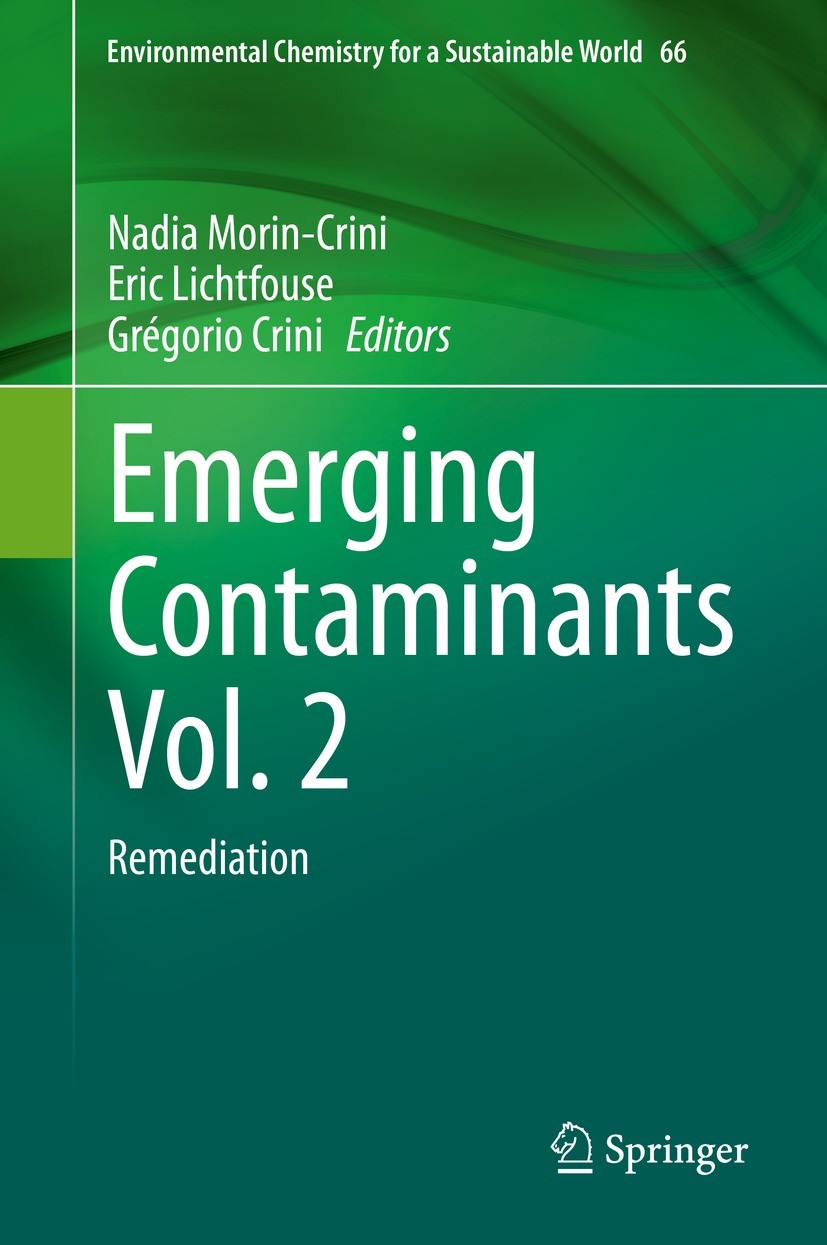 Titlebook: Emerging Contaminants Vol. 2; Remediation Nadia Morin-Crini,Eric Lichtfouse,Grégorio Crini Book 2021 The Editor(s) (if applicable) and The Titlebook: Emerging Contaminants Vol. 2; Remediation Nadia Morin-Crini,Eric Lichtfouse,Grégorio Crini Book 2021 The Editor(s) (if applicable) and The