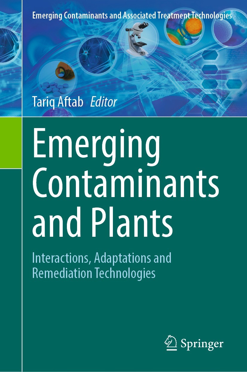 Titlebook: Emerging Contaminants and Plants; Interactions, Adapta Tariq Aftab Book 2023 The Editor(s) (if applicable) and The Author(s), under exclusi Titlebook: Emerging Contaminants and Plants; Interactions, Adapta Tariq Aftab Book 2023 The Editor(s) (if applicable) and The Author(s), under exclusi