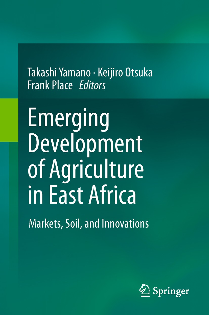 Titlebook: Emerging Development of Agriculture in East Africa; Markets, Soil, and I Takashi Yamano,Keijiro Otsuka,Frank Place Book 2011 Springer Scien Titlebook: Emerging Development of Agriculture in East Africa; Markets, Soil, and I Takashi Yamano,Keijiro Otsuka,Frank Place Book 2011 Springer Scien