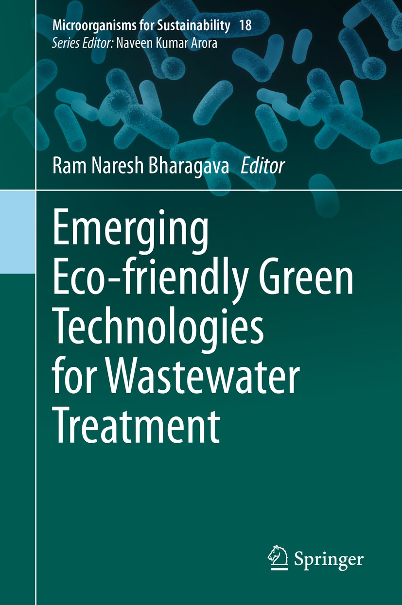 Titlebook: Emerging Eco-friendly Green Technologies for Wastewater Treatment; Ram Naresh Bharagava Book 2020 Springer Nature Singapore Pte Ltd. 2020 Titlebook: Emerging Eco-friendly Green Technologies for Wastewater Treatment; Ram Naresh Bharagava Book 2020 Springer Nature Singapore Pte Ltd. 2020