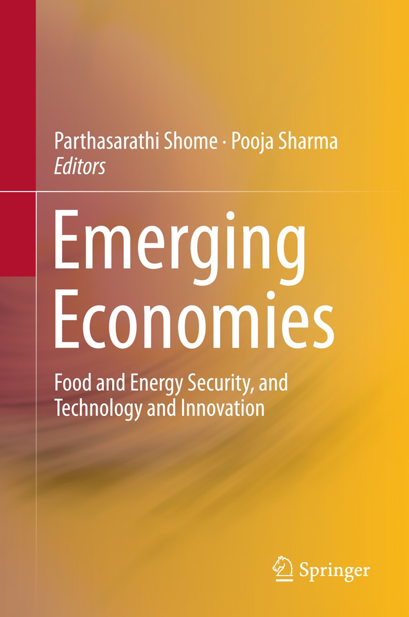 Titlebook: Emerging Economies; Food and Energy Secu Parthasarathi Shome,Pooja Sharma Book 2015 Indian Council for Research on International Economic R Titlebook: Emerging Economies; Food and Energy Secu Parthasarathi Shome,Pooja Sharma Book 2015 Indian Council for Research on International Economic R