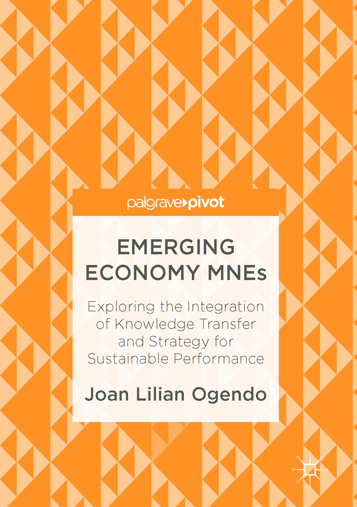 Titlebook: Emerging Economy MNEs; Exploring the Integr Joan Lilian Ogendo Book 2017 The Editor(s) (if applicable) and The Author(s) 2017 Africa.Kenya. Titlebook: Emerging Economy MNEs; Exploring the Integr Joan Lilian Ogendo Book 2017 The Editor(s) (if applicable) and The Author(s) 2017 Africa.Kenya.