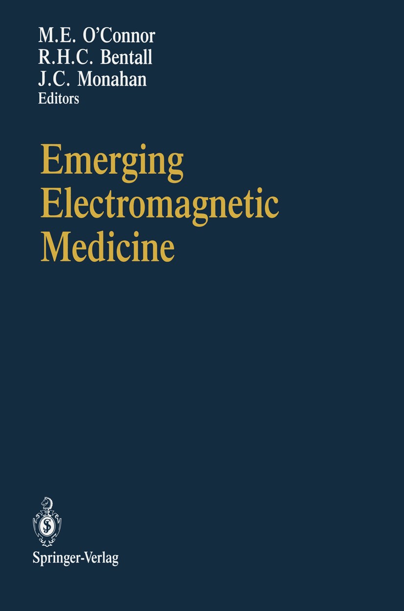 Titlebook: Emerging Electromagnetic Medicine; Mary Ellen O’Connor,Richard H. C. Bentall,John C. Book 1990 Springer-Verlag New York, Inc. 1990 Monito Titlebook: Emerging Electromagnetic Medicine; Mary Ellen O’Connor,Richard H. C. Bentall,John C. Book 1990 Springer-Verlag New York, Inc. 1990 Monito