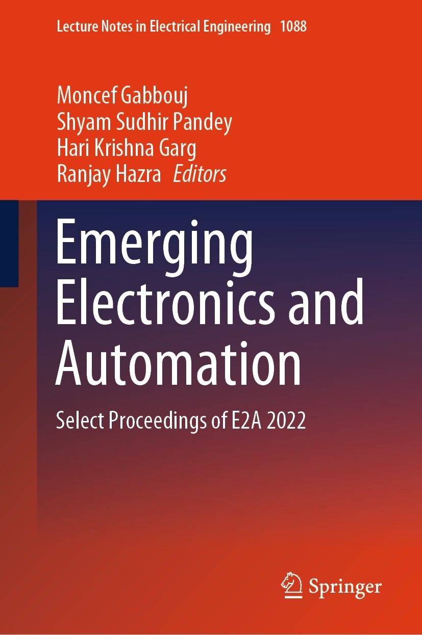 Titlebook: Emerging Electronics and Automation; Select Proceedings o Moncef Gabbouj,Shyam Sudhir Pandey,Ranjay Hazra Conference proceedings 2024 The E Titlebook: Emerging Electronics and Automation; Select Proceedings o Moncef Gabbouj,Shyam Sudhir Pandey,Ranjay Hazra Conference proceedings 2024 The E