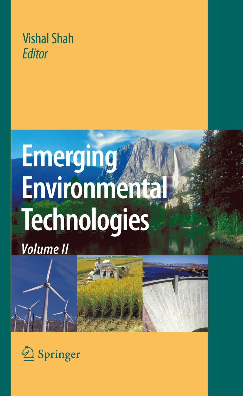 Titlebook: Emerging Environmental Technologies, Volume II; Vishal Shah Book 2010 Springer Science+Business Media B.V. 2010 Bioaugmentation.Bioenergy. Titlebook: Emerging Environmental Technologies, Volume II; Vishal Shah Book 2010 Springer Science+Business Media B.V. 2010 Bioaugmentation.Bioenergy.