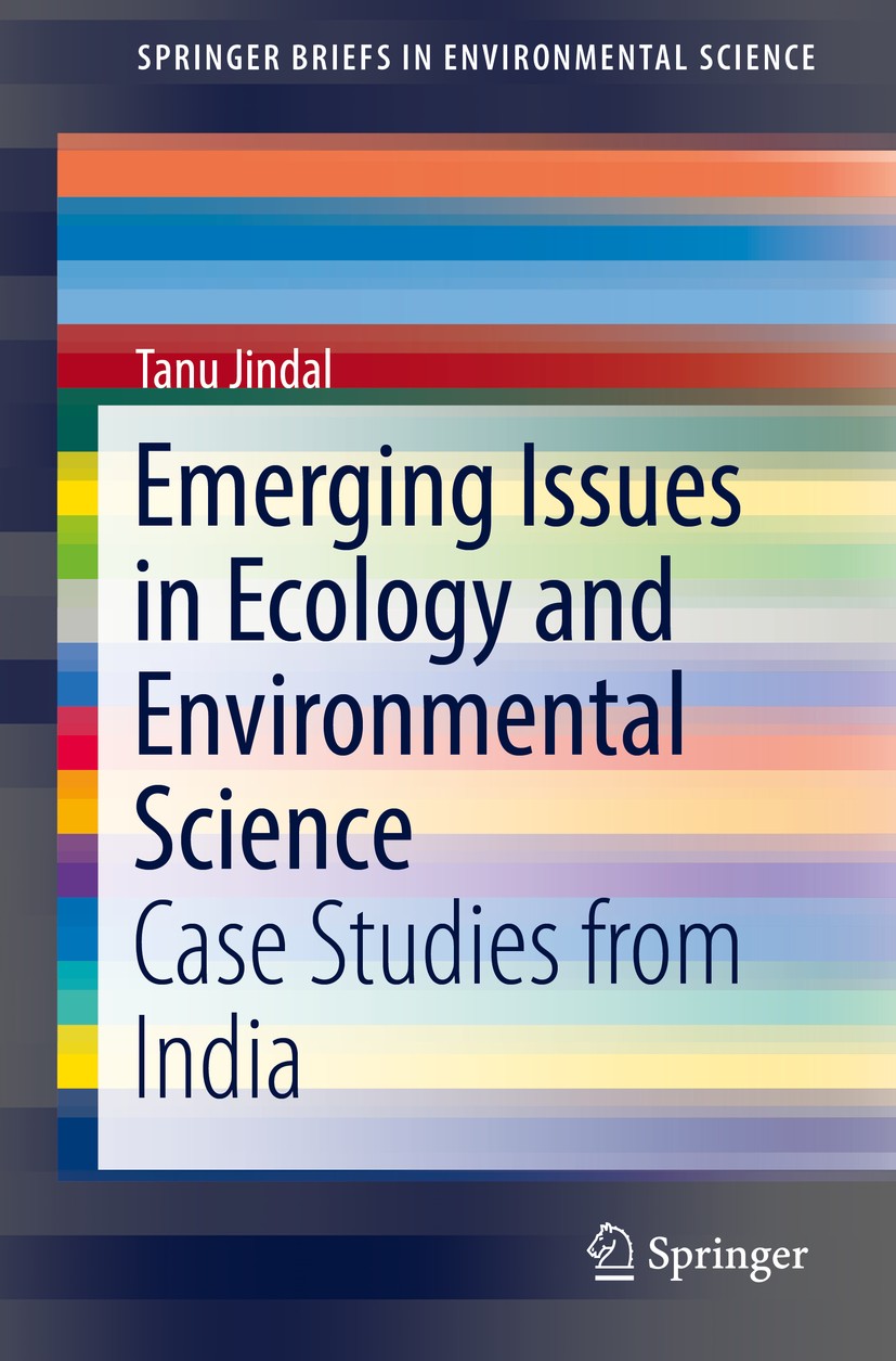 Titlebook: Emerging Issues in Ecology and Environmental Science; Case Studies from In Tanu Jindal Book 2019 The Author(s), under exclusive licence to Titlebook: Emerging Issues in Ecology and Environmental Science; Case Studies from In Tanu Jindal Book 2019 The Author(s), under exclusive licence to