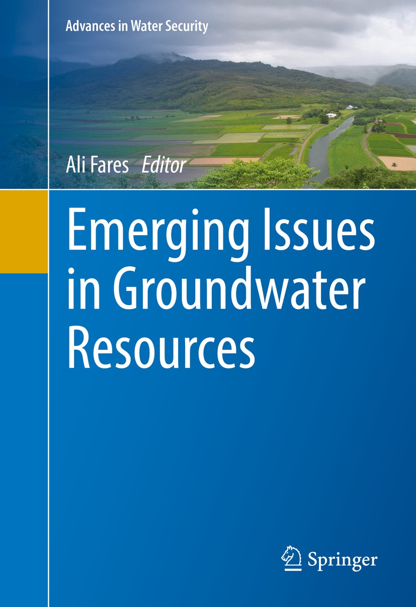 Titlebook: Emerging Issues in Groundwater Resources; Ali Fares Book 2016 The Editor(s) (if applicable) and The Author(s), under exclusive license to Titlebook: Emerging Issues in Groundwater Resources; Ali Fares Book 2016 The Editor(s) (if applicable) and The Author(s), under exclusive license to