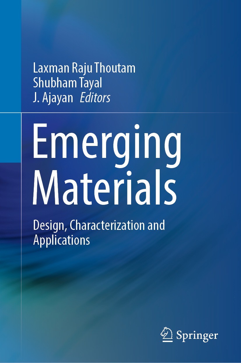 Titlebook: Emerging Materials; Design, Characteriza Laxman Raju Thoutam,Shubham Tayal,J. Ajayan Book 2022 The Editor(s) (if applicable) and The Author Titlebook: Emerging Materials; Design, Characteriza Laxman Raju Thoutam,Shubham Tayal,J. Ajayan Book 2022 The Editor(s) (if applicable) and The Author