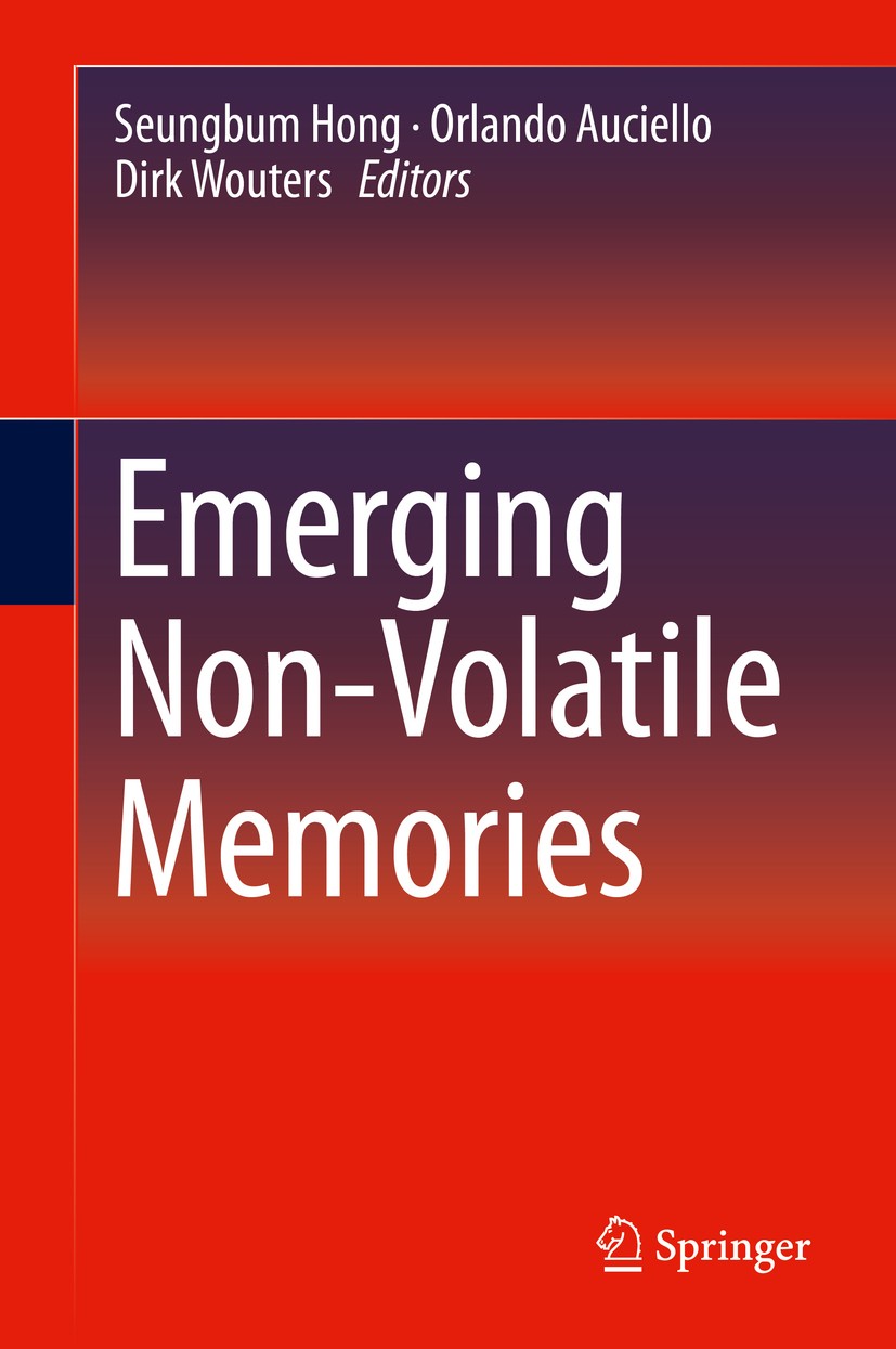 Titlebook: Emerging Non-Volatile Memories; Seungbum Hong,Orlando Auciello,Dirk Wouters Book 2014 Springer Science+Business Media New York 2014 FMRAM. Titlebook: Emerging Non-Volatile Memories; Seungbum Hong,Orlando Auciello,Dirk Wouters Book 2014 Springer Science+Business Media New York 2014 FMRAM.