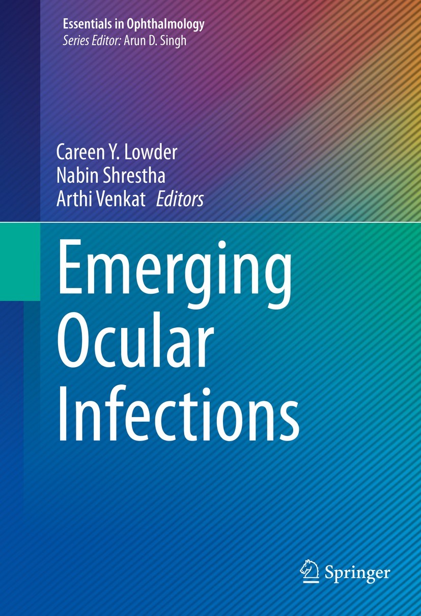 Titlebook: Emerging Ocular Infections; Careen Y. Lowder,Nabin Shrestha,Arthi Venkat Book 2023 Springer Nature Switzerland AG 2023 Infectious Diseases Titlebook: Emerging Ocular Infections; Careen Y. Lowder,Nabin Shrestha,Arthi Venkat Book 2023 Springer Nature Switzerland AG 2023 Infectious Diseases