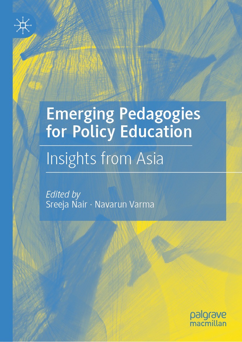 Titlebook: Emerging Pedagogies for Policy Education; Insights from Asia Sreeja Nair,Navarun Varma Book 2022 The Editor(s) (if applicable) and The Auth Titlebook: Emerging Pedagogies for Policy Education; Insights from Asia Sreeja Nair,Navarun Varma Book 2022 The Editor(s) (if applicable) and The Auth