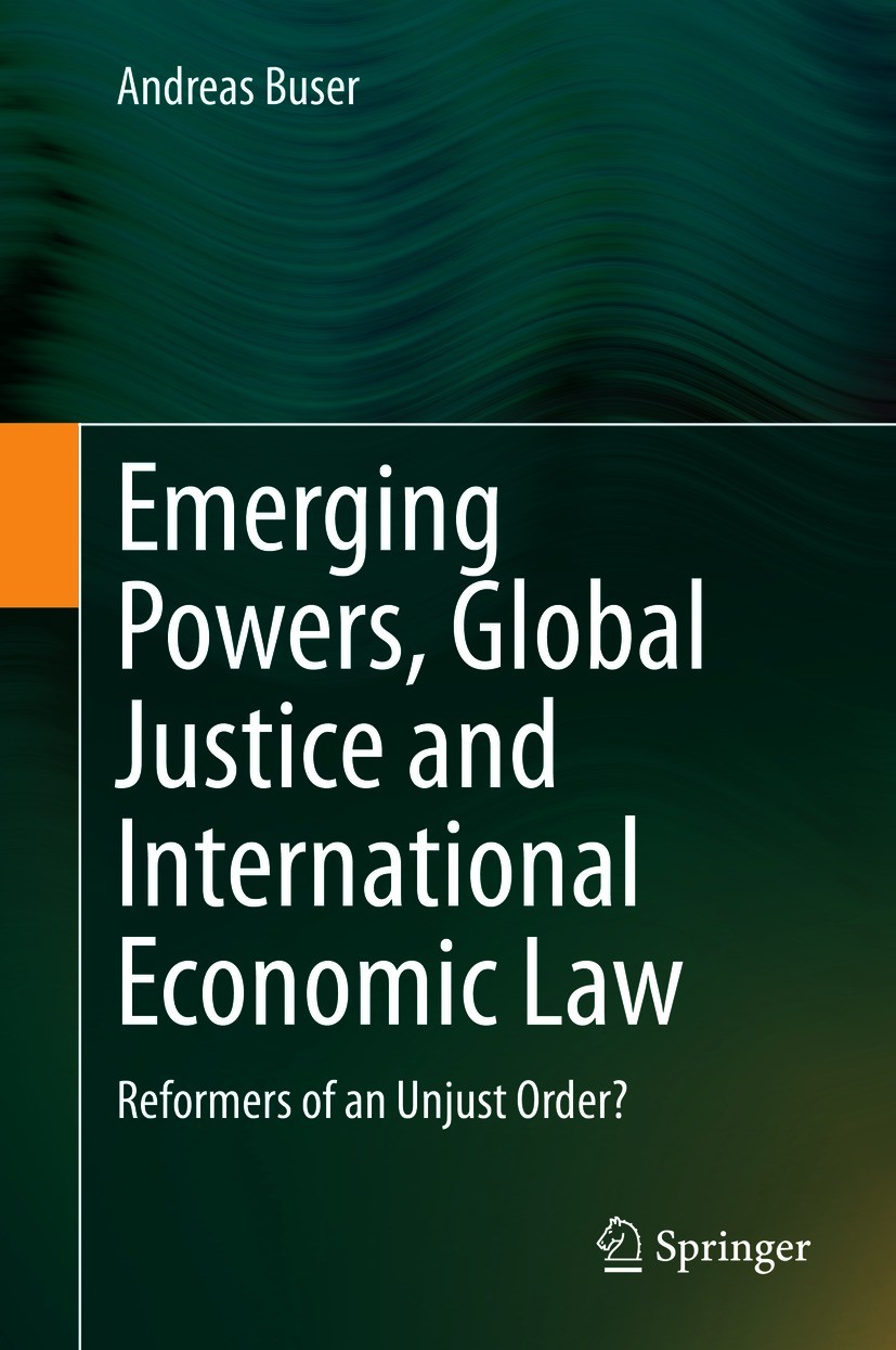 Titlebook: Emerging Powers, Global Justice and International Economic Law; Reformers of an Unju Andreas Buser Book 2021 The Editor(s) (if applicable) Titlebook: Emerging Powers, Global Justice and International Economic Law; Reformers of an Unju Andreas Buser Book 2021 The Editor(s) (if applicable)