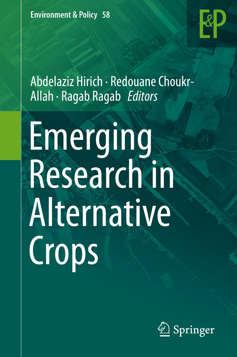 Titlebook: Emerging Research in Alternative Crops; Abdelaziz Hirich,Redouane Choukr-Allah,Ragab Ragab Book 2020 Springer Nature Switzerland AG 2020 Q Titlebook: Emerging Research in Alternative Crops; Abdelaziz Hirich,Redouane Choukr-Allah,Ragab Ragab Book 2020 Springer Nature Switzerland AG 2020 Q