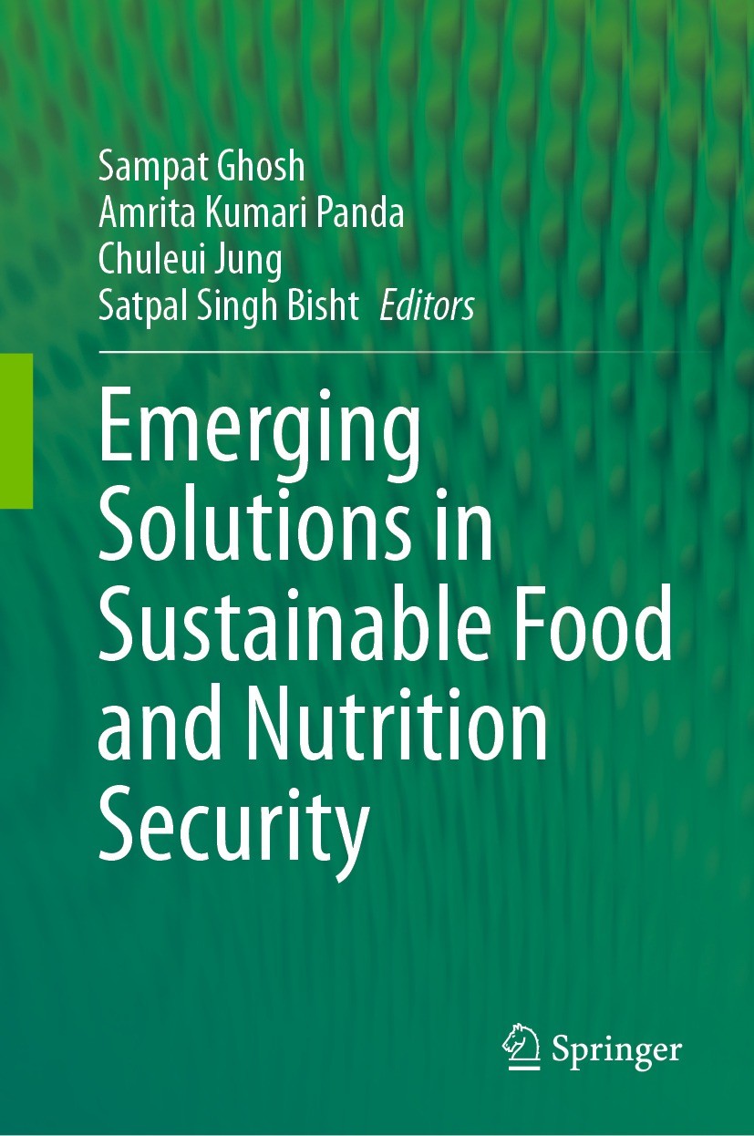 Titlebook: Emerging Solutions in Sustainable Food and Nutrition Security; Sampat Ghosh,Amrita Kumari Panda,Satpal Singh Bish Book 2023 The Editor(s) Titlebook: Emerging Solutions in Sustainable Food and Nutrition Security; Sampat Ghosh,Amrita Kumari Panda,Satpal Singh Bish Book 2023 The Editor(s)