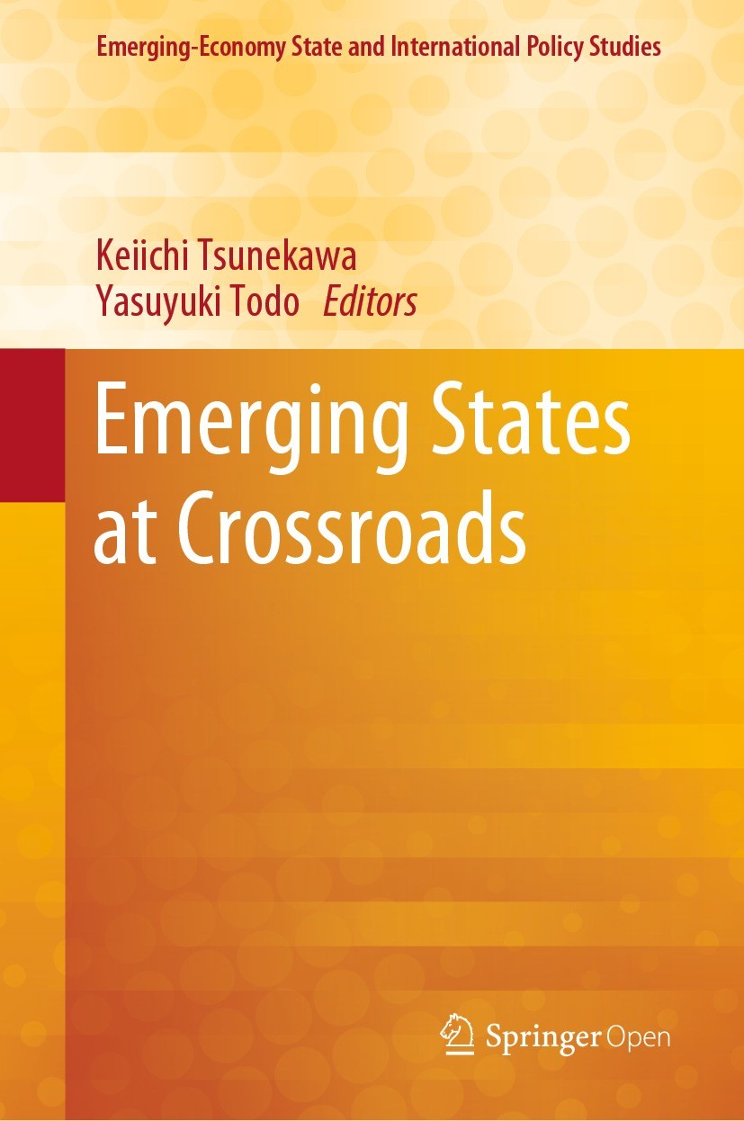 Titlebook: Emerging States at Crossroads; Keiichi Tsunekawa,Yasuyuki Todo Book‘‘‘‘‘‘‘‘ 2019 The Editor(s) (if applicable) and The Author(s) 2019 Open Titlebook: Emerging States at Crossroads; Keiichi Tsunekawa,Yasuyuki Todo Book‘‘‘‘‘‘‘‘ 2019 The Editor(s) (if applicable) and The Author(s) 2019 Open