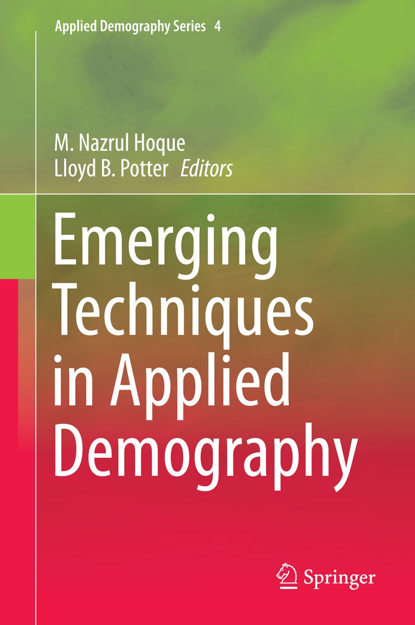 Titlebook: Emerging Techniques in Applied Demography; M.Nazrul Hoque,Lloyd B. Potter Book 2015 Springer Science+Business Media Dordrecht 2015 2008 ec Titlebook: Emerging Techniques in Applied Demography; M.Nazrul Hoque,Lloyd B. Potter Book 2015 Springer Science+Business Media Dordrecht 2015 2008 ec
