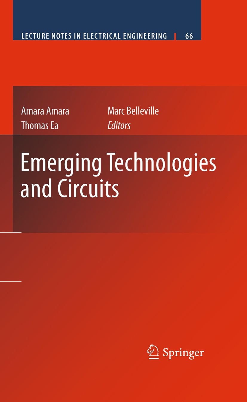 Titlebook: Emerging Technologies and Circuits; Amara Amara,Thomas Ea,Marc Belleville Book 2010 Springer Science+Business Media B.V. 2010 CMOS.FinFET. Titlebook: Emerging Technologies and Circuits; Amara Amara,Thomas Ea,Marc Belleville Book 2010 Springer Science+Business Media B.V. 2010 CMOS.FinFET.