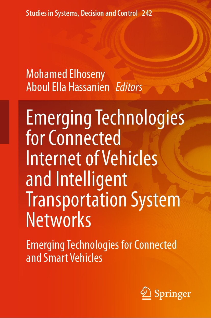 Titlebook: Emerging Technologies for Connected Internet of Vehicles and Intelligent Transportation System Netwo; Emerging Technologie Mohamed Elhoseny Titlebook: Emerging Technologies for Connected Internet of Vehicles and Intelligent Transportation System Netwo; Emerging Technologie Mohamed Elhoseny