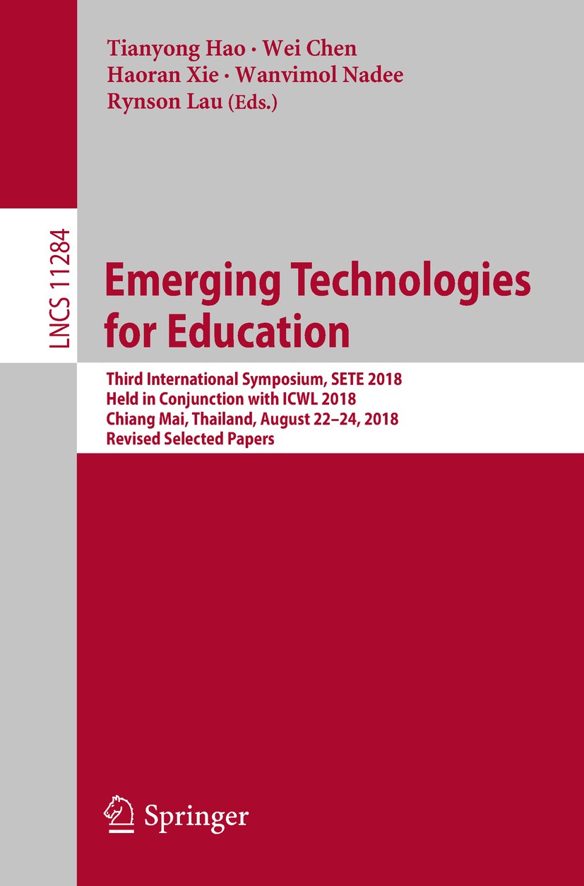 Titlebook: Emerging Technologies for Education; Third International Tianyong Hao,Wei Chen,Rynson Lau Conference proceedings 2018 Springer Nature Swit Titlebook: Emerging Technologies for Education; Third International Tianyong Hao,Wei Chen,Rynson Lau Conference proceedings 2018 Springer Nature Swit