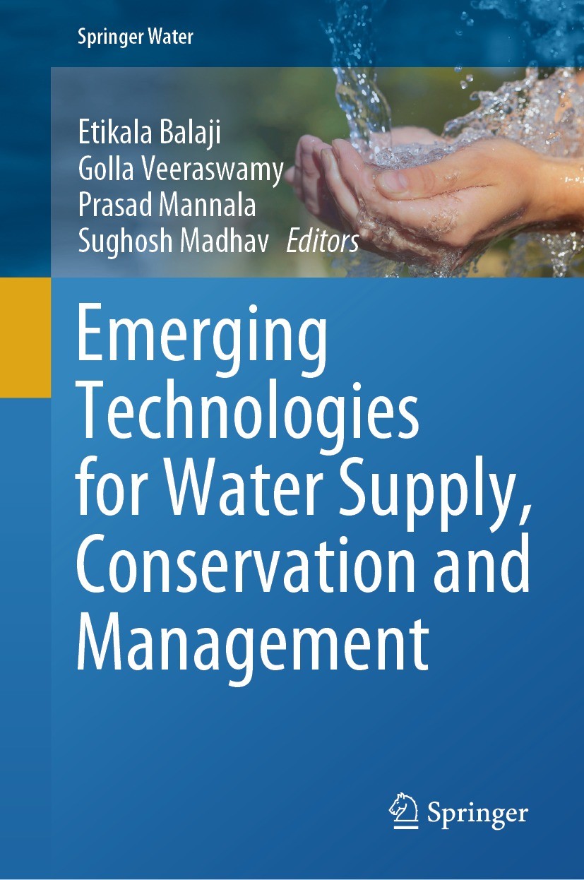 Titlebook: Emerging Technologies for Water Supply, Conservation and Management; Etikala Balaji,Golla Veeraswamy,Sughosh Madhav Book 2023 The Editor(s Titlebook: Emerging Technologies for Water Supply, Conservation and Management; Etikala Balaji,Golla Veeraswamy,Sughosh Madhav Book 2023 The Editor(s