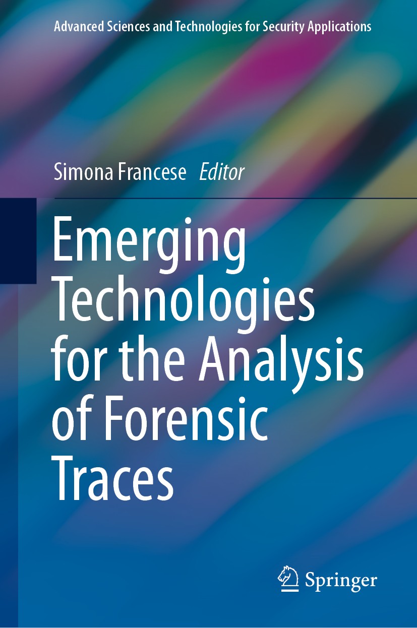 Titlebook: Emerging Technologies for the Analysis of Forensic Traces; Simona Francese Book 2019 Springer Nature Switzerland AG 2019 Criminal profilin Titlebook: Emerging Technologies for the Analysis of Forensic Traces; Simona Francese Book 2019 Springer Nature Switzerland AG 2019 Criminal profilin