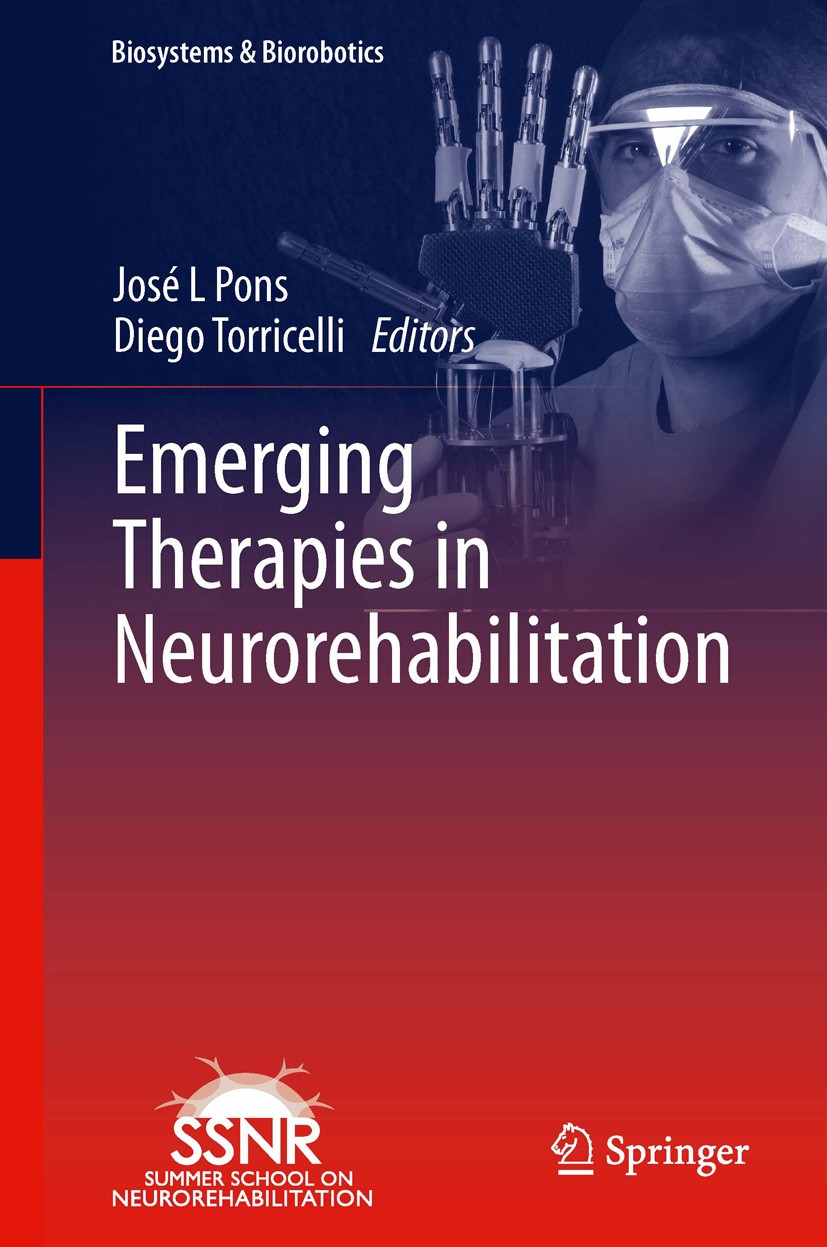 Titlebook: Emerging Therapies in Neurorehabilitation; José L Pons,Diego Torricelli Book 2014 Springer-Verlag Berlin Heidelberg 2014 Biomechanics of h Titlebook: Emerging Therapies in Neurorehabilitation; José L Pons,Diego Torricelli Book 2014 Springer-Verlag Berlin Heidelberg 2014 Biomechanics of h