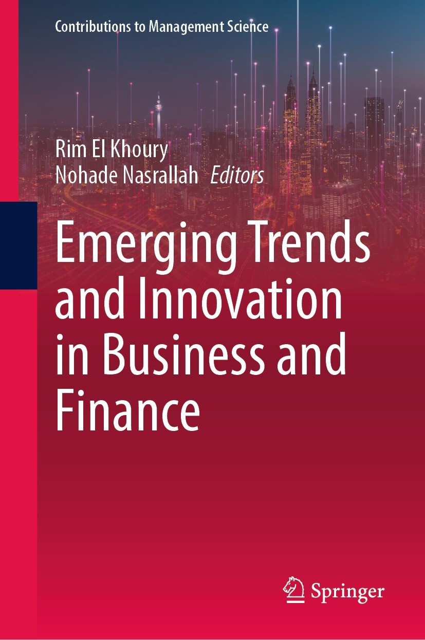 Titlebook: Emerging Trends and Innovation in Business and Finance; Rim El Khoury,Nohade Nasrallah Book 2023 The Editor(s) (if applicable) and The Aut Titlebook: Emerging Trends and Innovation in Business and Finance; Rim El Khoury,Nohade Nasrallah Book 2023 The Editor(s) (if applicable) and The Aut