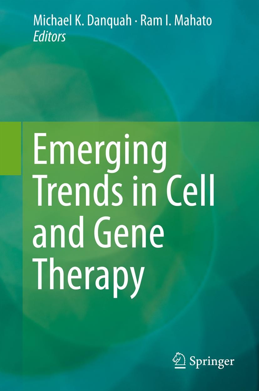 Titlebook: Emerging Trends in Cell and Gene Therapy; Michael K. Danquah,Ram I. Mahato Book 2013 Springer Science+Business Media New York 2013 Cell.Em Titlebook: Emerging Trends in Cell and Gene Therapy; Michael K. Danquah,Ram I. Mahato Book 2013 Springer Science+Business Media New York 2013 Cell.Em