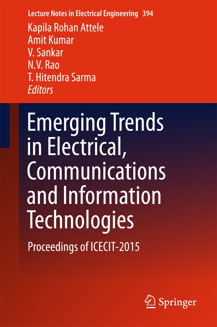 Titlebook: Emerging Trends in Electrical, Communications and Information Technologies; Proceedings of ICECI Kapila Rohan Attele,Amit Kumar,T. Hitendra Titlebook: Emerging Trends in Electrical, Communications and Information Technologies; Proceedings of ICECI Kapila Rohan Attele,Amit Kumar,T. Hitendra
