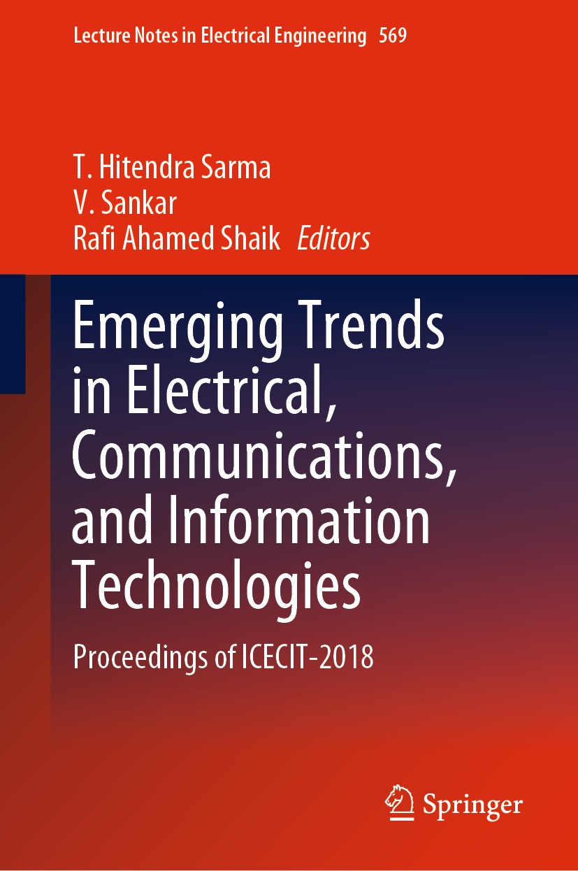 Titlebook: Emerging Trends in Electrical, Communications, and Information Technologies; Proceedings of ICECI T. Hitendra Sarma,V. Sankar,Rafi Ahamed S Titlebook: Emerging Trends in Electrical, Communications, and Information Technologies; Proceedings of ICECI T. Hitendra Sarma,V. Sankar,Rafi Ahamed S