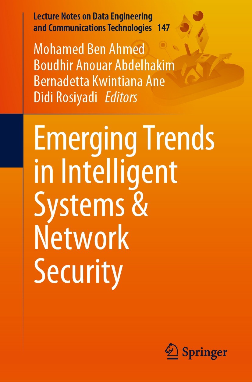 Titlebook: Emerging Trends in Intelligent Systems & Network Security; Mohamed Ben Ahmed,Boudhir Anouar Abdelhakim,Didi R Conference proceedings 2023 Titlebook: Emerging Trends in Intelligent Systems & Network Security; Mohamed Ben Ahmed,Boudhir Anouar Abdelhakim,Didi R Conference proceedings 2023