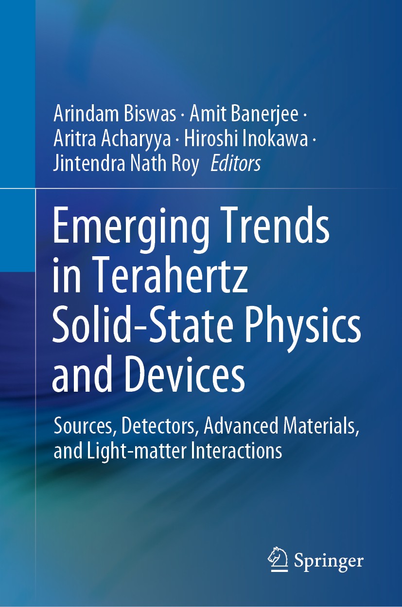 Titlebook: Emerging Trends in Terahertz Solid-State Physics and Devices; Sources, Detectors, Arindam Biswas,Amit Banerjee,Jintendra Nath Roy Book 202 Titlebook: Emerging Trends in Terahertz Solid-State Physics and Devices; Sources, Detectors, Arindam Biswas,Amit Banerjee,Jintendra Nath Roy Book 202