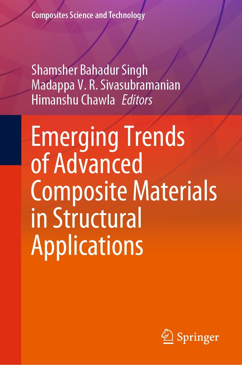 Titlebook: Emerging Trends of Advanced Composite Materials in Structural Applications; Shamsher Bahadur Singh,Madappa V. R. Sivasubramani Book 2021 T Titlebook: Emerging Trends of Advanced Composite Materials in Structural Applications; Shamsher Bahadur Singh,Madappa V. R. Sivasubramani Book 2021 T
