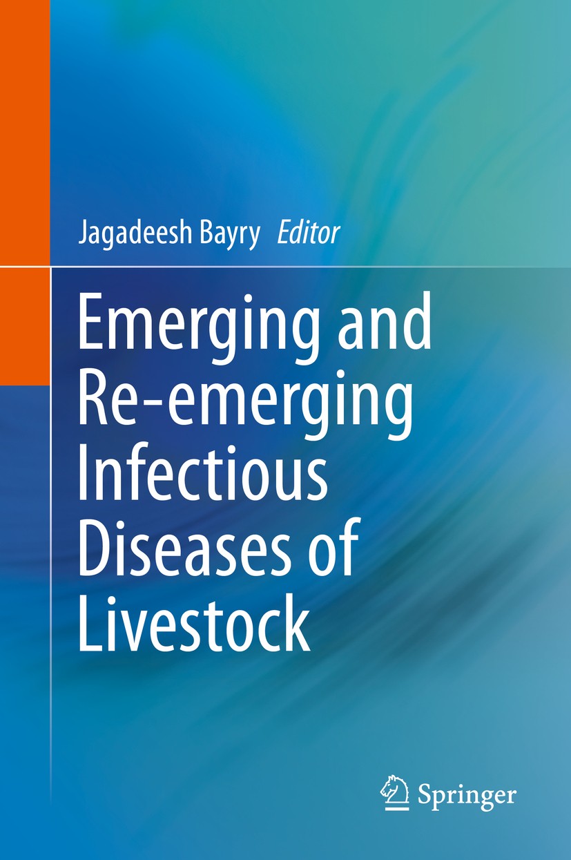 Titlebook: Emerging and Re-emerging Infectious Diseases of Livestock; Jagadeesh Bayry Book 2017 Springer International Publishing AG 2017 ebola.epide Titlebook: Emerging and Re-emerging Infectious Diseases of Livestock; Jagadeesh Bayry Book 2017 Springer International Publishing AG 2017 ebola.epide