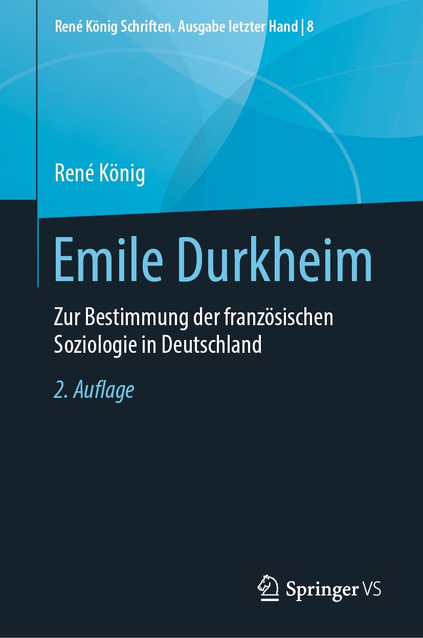 Titlebook: Emile Durkheim; Zur Bestimmung der f René König,Clemens Albrecht Book 2022Latest edition Springer Fachmedien Wiesbaden GmbH, ein Teil von S Titlebook: Emile Durkheim; Zur Bestimmung der f René König,Clemens Albrecht Book 2022Latest edition Springer Fachmedien Wiesbaden GmbH, ein Teil von S