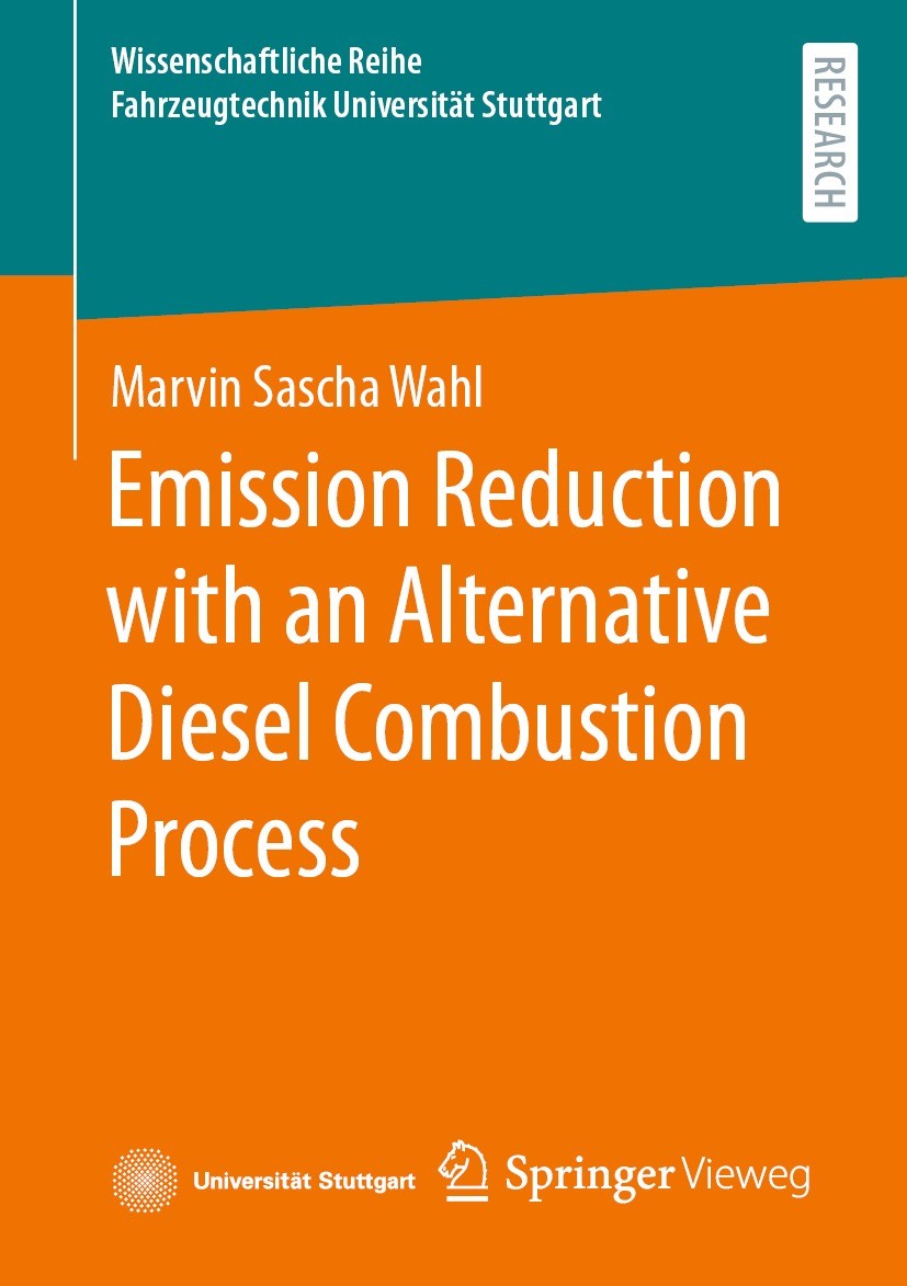Titlebook: Emission Reduction with an Alternative Diesel Combustion Process; Marvin Sascha Wahl Book 2023 The Editor(s) (if applicable) and The Autho Titlebook: Emission Reduction with an Alternative Diesel Combustion Process; Marvin Sascha Wahl Book 2023 The Editor(s) (if applicable) and The Autho
