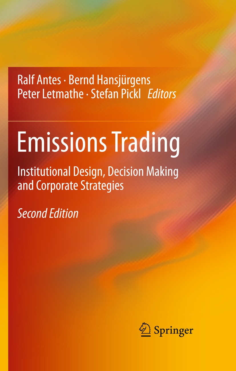 Titlebook: Emissions Trading; Institutional Design Ralf Antes,Bernd Hansjürgens,Stefan Pickl Book 2011Latest edition Springer-Verlag Berlin Heidelberg Titlebook: Emissions Trading; Institutional Design Ralf Antes,Bernd Hansjürgens,Stefan Pickl Book 2011Latest edition Springer-Verlag Berlin Heidelberg