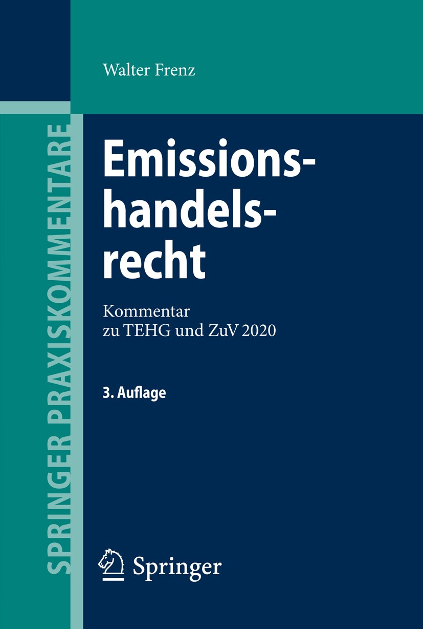 Titlebook: Emissionshandelsrecht; Kommentar zu TEHG un Walter Frenz Book 2012Latest edition Springer-Verlag Berlin Heidelberg 2012 Emissionshandel.Kli Titlebook: Emissionshandelsrecht; Kommentar zu TEHG un Walter Frenz Book 2012Latest edition Springer-Verlag Berlin Heidelberg 2012 Emissionshandel.Kli