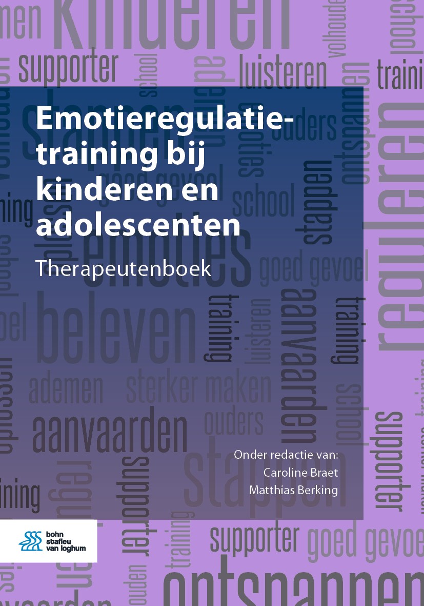 Titlebook: Emotieregulatietraining bij kinderen en adolescenten; Therapeutenboek Caroline Braet,Matthias Berking Book 20191st edition Bohn Stafleu van Titlebook: Emotieregulatietraining bij kinderen en adolescenten; Therapeutenboek Caroline Braet,Matthias Berking Book 20191st edition Bohn Stafleu van