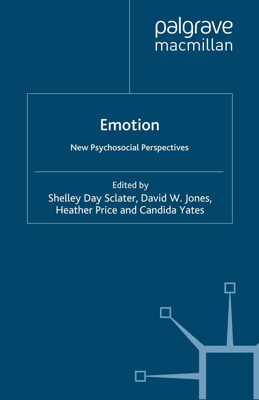 Titlebook: Emotion; New Psychosocial Per Shelley Day Sclater (Professor Emerita of Psycholo Book 2009 Palgrave Macmillan, a division of Macmillan Publ Titlebook: Emotion; New Psychosocial Per Shelley Day Sclater (Professor Emerita of Psycholo Book 2009 Palgrave Macmillan, a division of Macmillan Publ