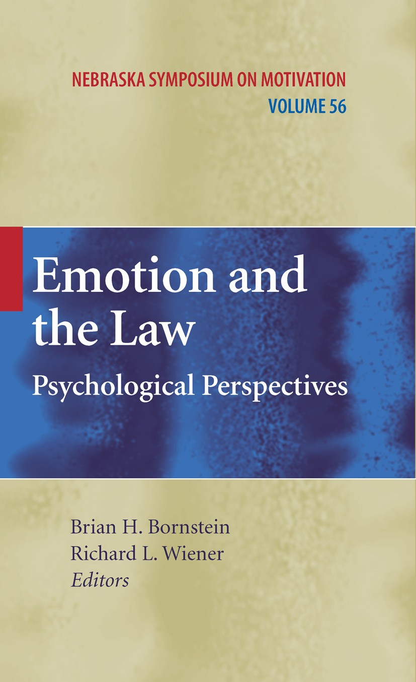Titlebook: Emotion and the Law; Psychological Perspe Brian H. Bornstein,Richard L. Wiener Book 2010 Springer-Verlag New York 2010 Emotion.Management.e Titlebook: Emotion and the Law; Psychological Perspe Brian H. Bornstein,Richard L. Wiener Book 2010 Springer-Verlag New York 2010 Emotion.Management.e