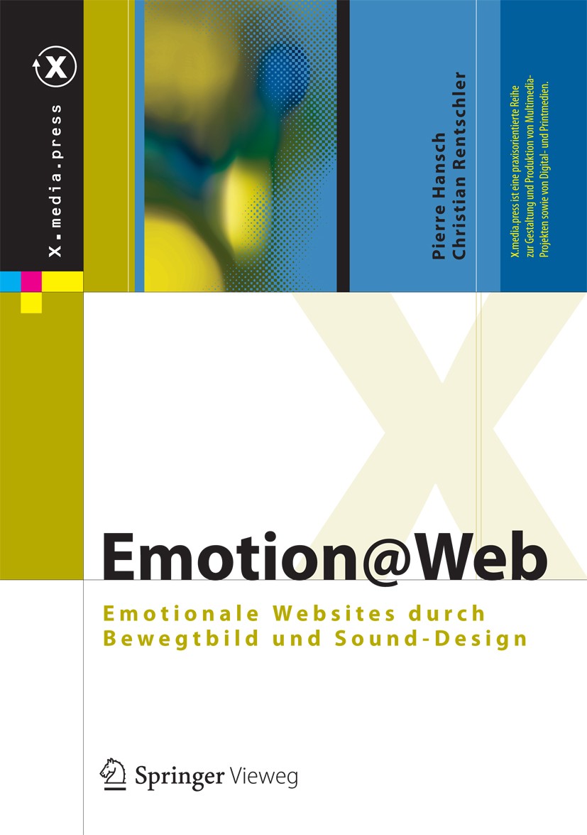 Titlebook: Emotion@Web; Emotionale Websites Pierre Hansch,Christian Rentschler Book 2012 Springer-Verlag Berlin Heidelberg 2012 Audio.Emotionalisieru Titlebook: Emotion@Web; Emotionale Websites Pierre Hansch,Christian Rentschler Book 2012 Springer-Verlag Berlin Heidelberg 2012 Audio.Emotionalisieru