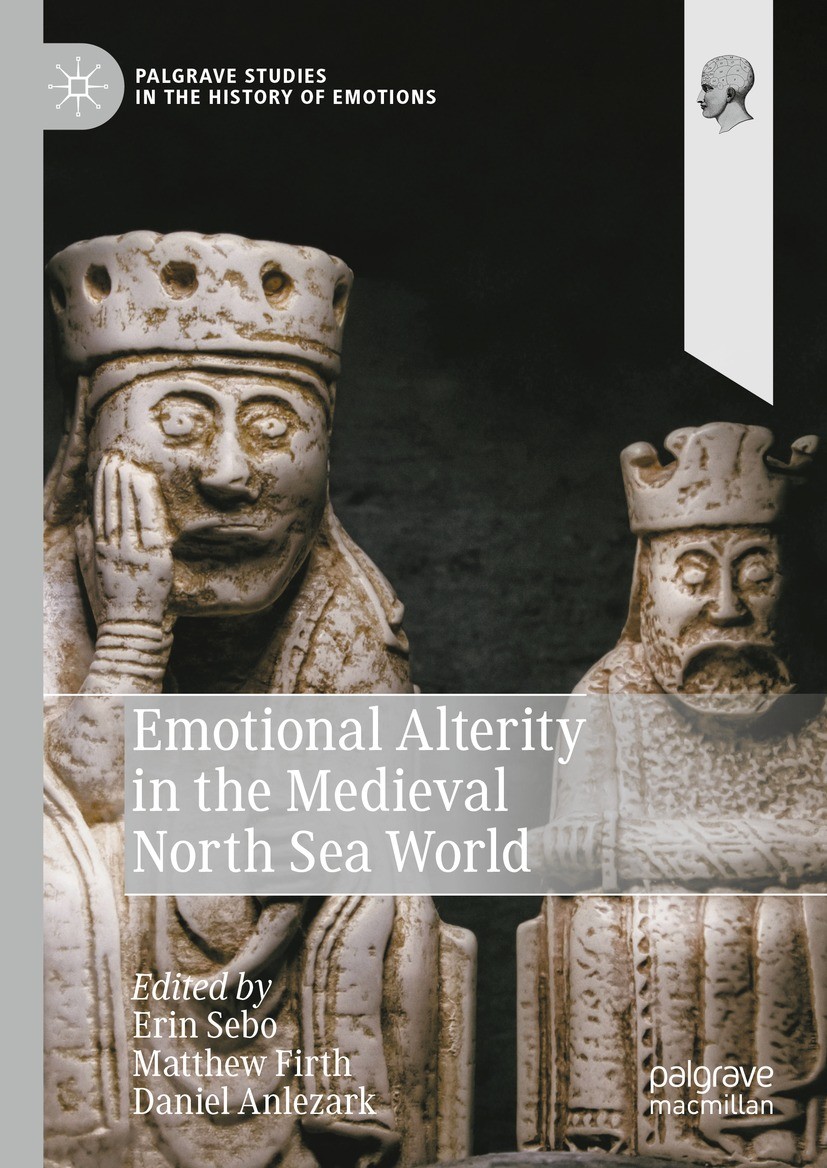 Titlebook: Emotional Alterity in the Medieval North Sea World; Erin Sebo,Matthew Firth,Daniel Anlezark Book 2023 The Editor(s) (if applicable) and Th Titlebook: Emotional Alterity in the Medieval North Sea World; Erin Sebo,Matthew Firth,Daniel Anlezark Book 2023 The Editor(s) (if applicable) and Th